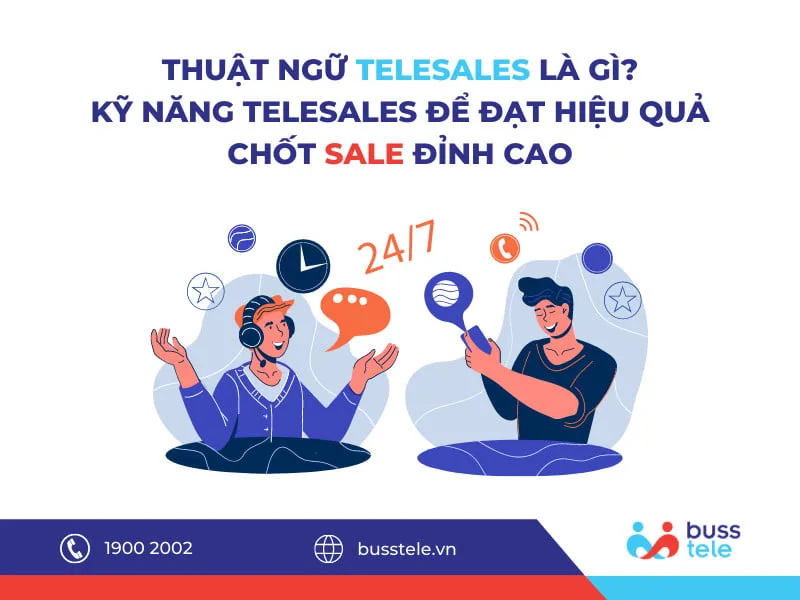 Kỹ năng Telesales đạt hiệu quả cao khi chốt sale