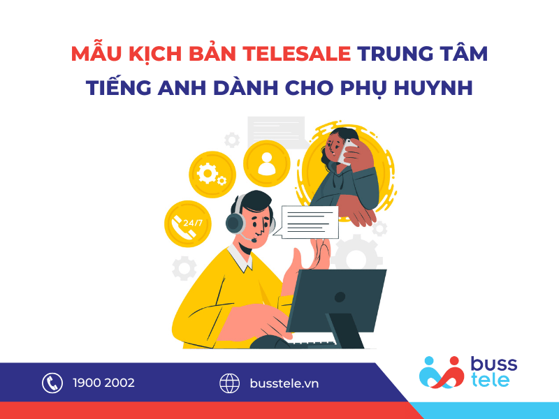 Mẫu kịch bản telesale trung tâm tiếng anh cho phụ huynh