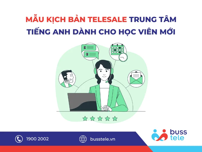 Mẫu kịch bản telesale trung tâm tiếng anh cho học viên mới