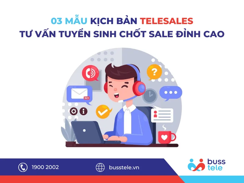 03 mẫu kịch bản telesales tư vấn tuyển sinh 