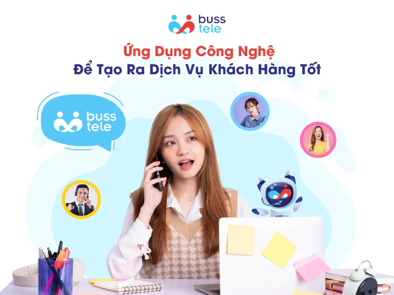 Ứng dụng công nghệ để tạo ra dịch vụ khách hàng tốt