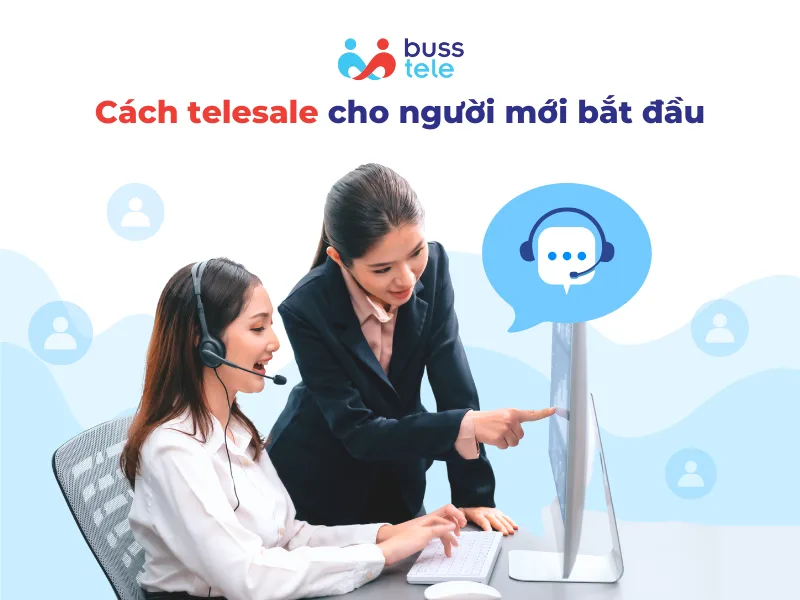 Cách telesale cho người mới bắt đầu 