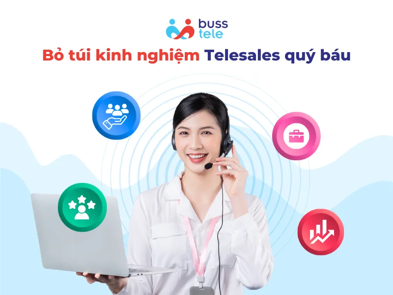Bỏ túi kinh nghiệm Telesales quý báu