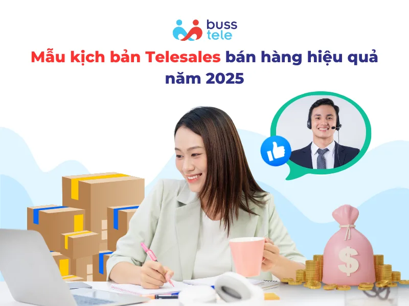 Mẫu kịch bản Telesales bán hàng hiệu quả 2025