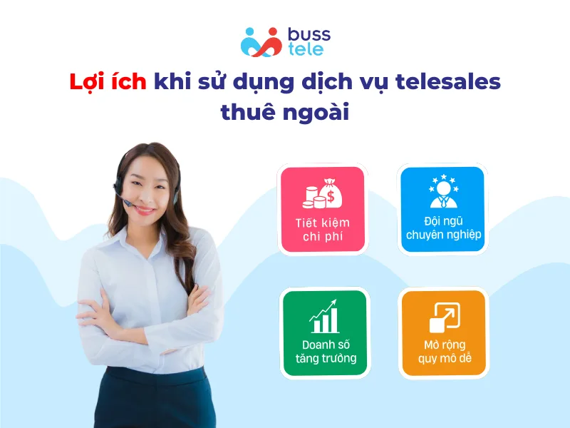 Lợi ích khi sử dụng dịch vụ telesales thuê ngoài