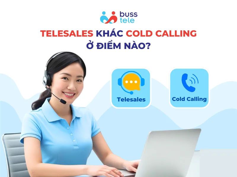 Telesales khác cold calling ở điểm nào?