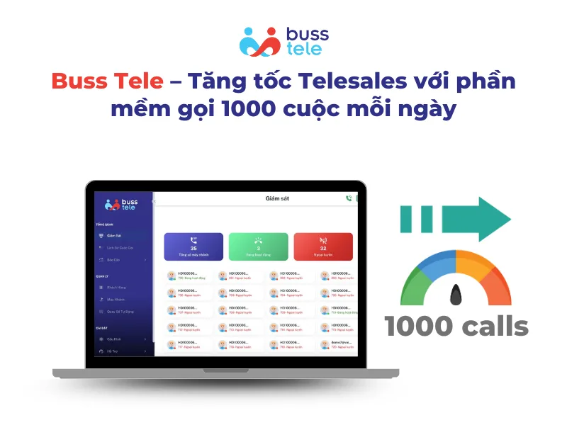 Buss Tele – Tăng tốc Telesales với phần mềm gọi 1000 cuộc mỗi ngày