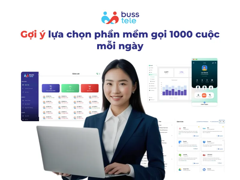 Gợi ý lựa chọn phần mềm gọi 1000 cuộc mỗi ngày