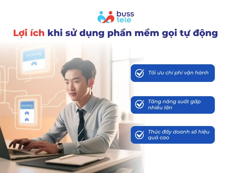 Lợi ích khi sử dụng phần mềm gọi tự động