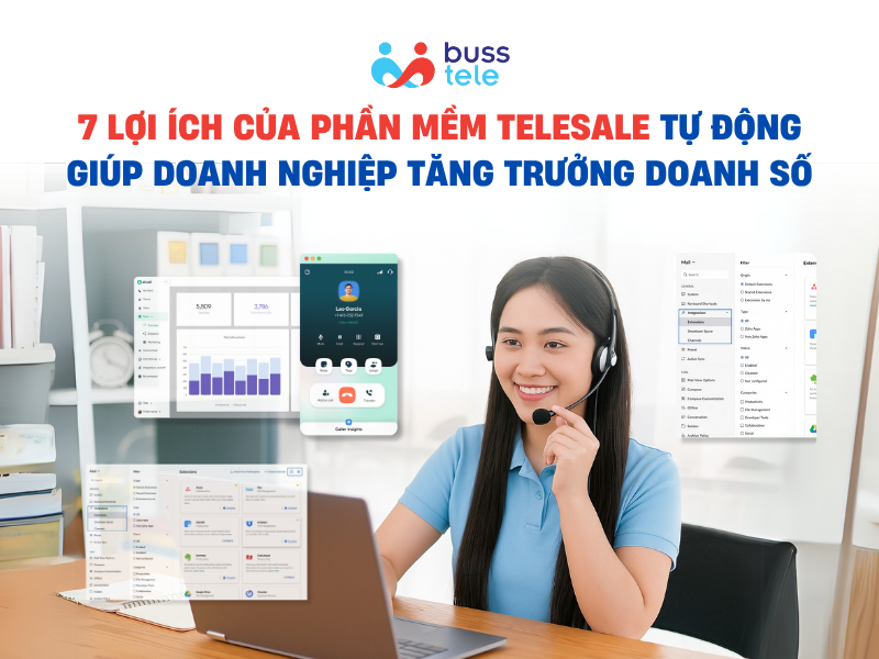 7 lợi ích của phần mềm telesale tự động