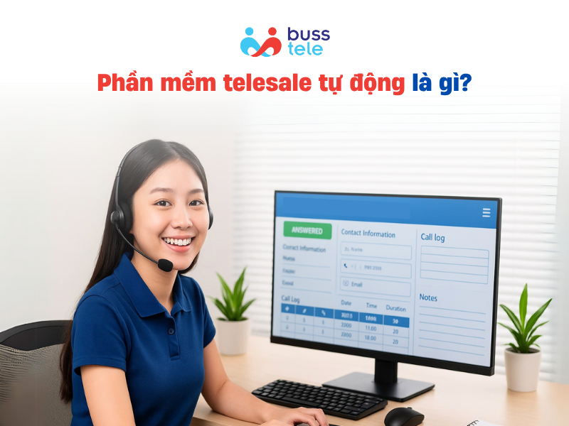 Phần mềm telesale tự động là gì?