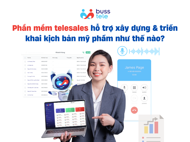 Phần mềm telesales hỗ trợ xây dựng & triển khai kịch bản tư vấn mỹ phẩm như thế nào?